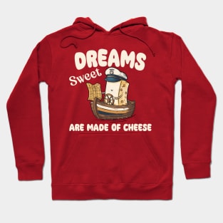 Sweet Dreams Are Made of Cheese, Unique boat trip With Captain Mimiw Hoodie